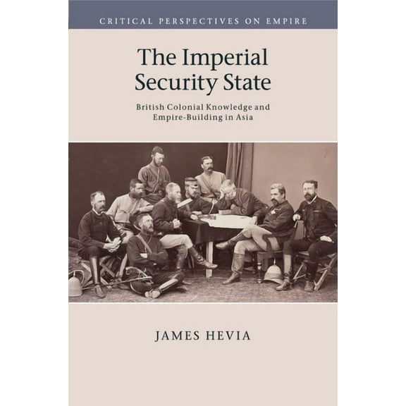 Critical Perspectives on Empire The Imperial Security State, (Paperback)