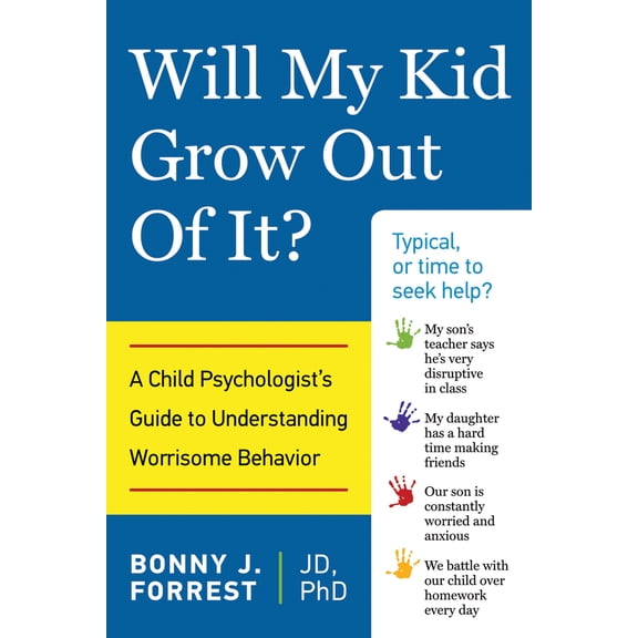 Pre-Owned Will My Kid Grow Out of It? : A Child Psychologist's Guide to Understanding Worrisome Behavior (Paperback)