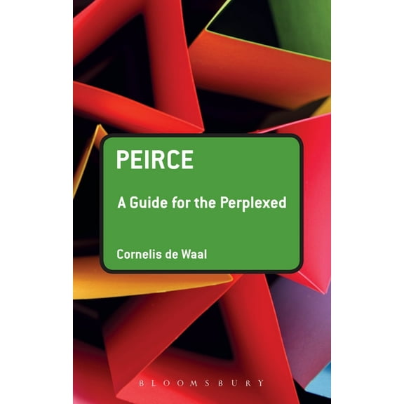 Guides for the Perplexed Peirce: A Guide for the Perplexed, (Paperback)