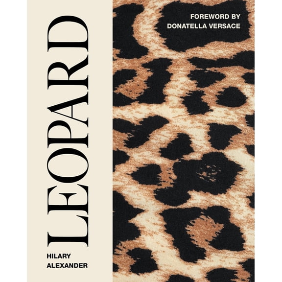 Leopard: Fashion's Most Powerful Print, (Hardcover)