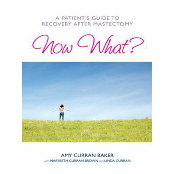 Pre-Owned Now What?: A Patient's Guide to Recovery After Mastectomy (Paperback) 1936303256 9781936303250