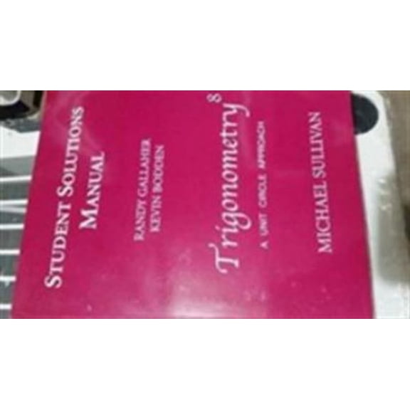 Pre-Owned Student Solutions Manual for Trigonometry: A Unit Circle Approach (Paperback) 0136152155 9780136152156
