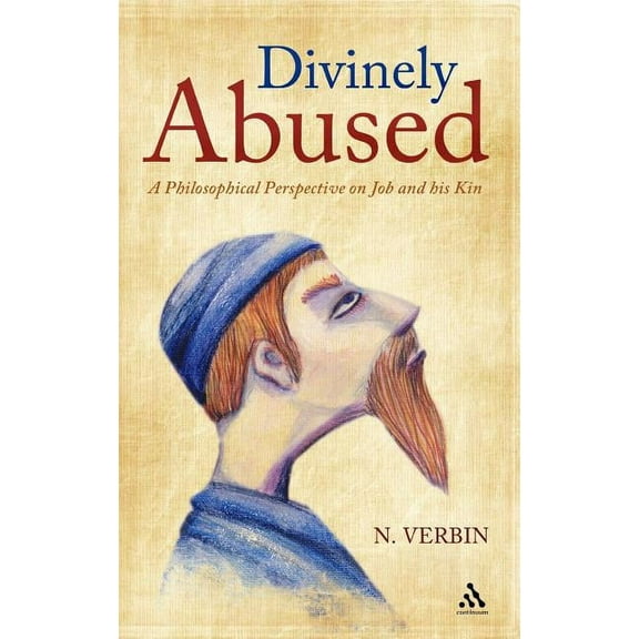 Divinely Abused: A Philosophical Perspective on Job and His Kin, (Hardcover)