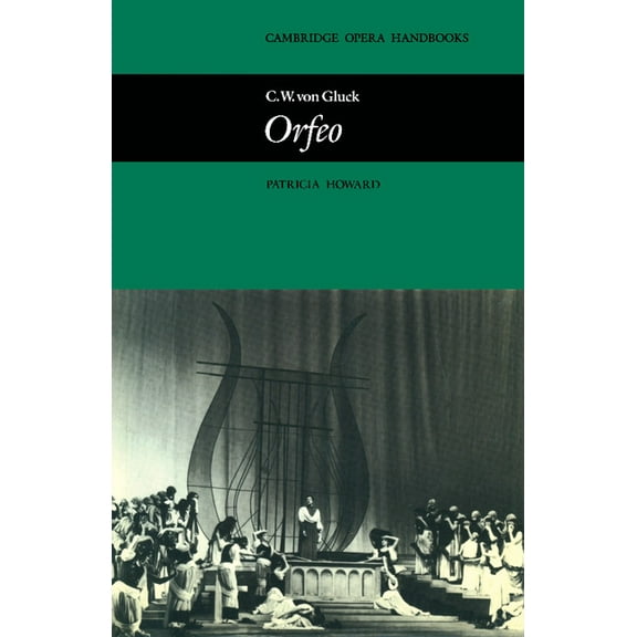 Cambridge Opera Handbooks C.W. Von Gluck, Orfeo, (Paperback)