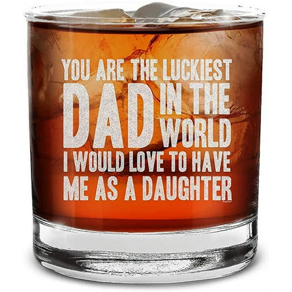 Shop4Ever You Are The Luckiest Dad In The World I Would Love To Have Me As A Daughter Engraved Whiskey Glass Funny Father's Day Gift From Daughter (11 oz.)