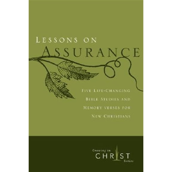 Pre-Owned Lessons on Assurance: Five Life-Changing Bible Studies and Memory Verses for New Christians (Paperback) 0891091602 9780891091608