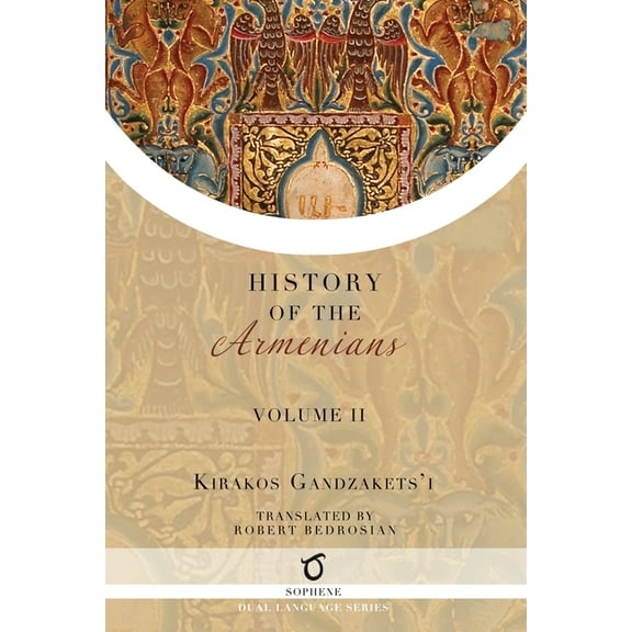 Kirakos Gandzakets'i's History of the Armenians: Volume II, (Paperback)