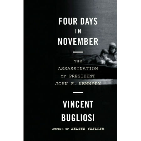 Four Days in November : The Assassination of President John F.