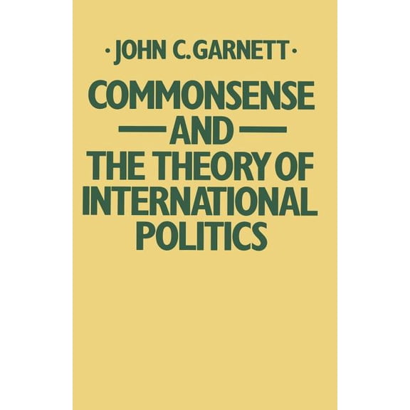 Commonsense and the Theory of International Politics, (Paperback)
