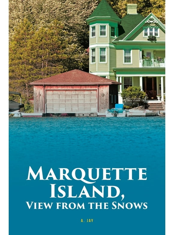 Marquette Island, View from the Snows (Paperback)