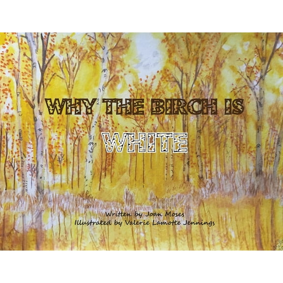 Why The Birch Is White (Paperback)