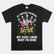 My Bowling Technique Is Top Secret Shirt