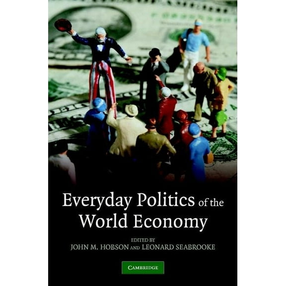 Everyday Politics of the World Economy, (Hardcover)