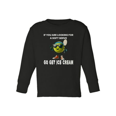 

Looking For Soft Serve Go Get Ice Cream Tennis Funny Toddler Long Sleeve T-Shirt (Black 3T)