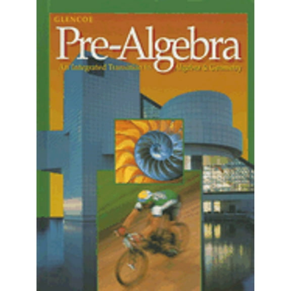 Pre-Owned Glencoe Pre-Algebra: An Integrated Transition to Algebra & Geometry (Hardcover) 0028332407 9780028332406