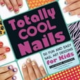 thumbnail image 2 of Totally Cool Nails: 50 Fun and Easy Nail Art Designs for Kids, 2 of 2