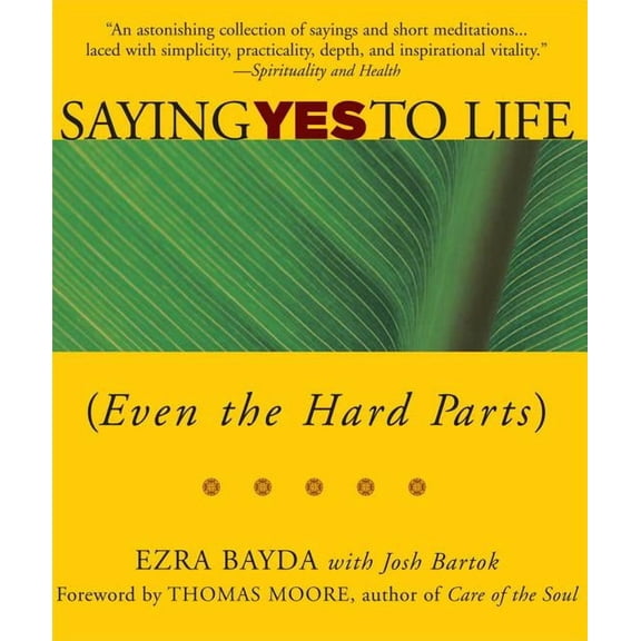 Saying Yes to Life : (Even the Hard Parts) (Paperback)