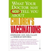 What Your Doctor May Not Tell You About(TM) Children's Vaccinations [Paperback - Used]