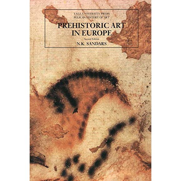 Art Préhistorique en Europe, Deuxième Édition (la Série de Presse Universitaire Pélican d'Histoire de l'Art)