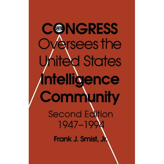 Congress Oversees the US Intelligence Community, 1947-1994, (Paperback)