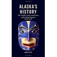 thumbnail image 1 of L'histoire de l'Alaska, Édition Révisée: le Peuple, la Terre et les Événements du Pays du Nord, 1 of 1