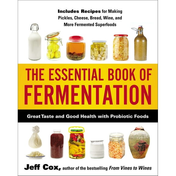 Essential Book of Fermentation: Great Taste and Good Health with Probiotic Foods