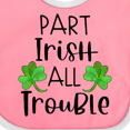 thumbnail image 4 of Inktastic Part Irish All Trouble St. Patrick's Day with Green Clovers Boys or Girls Baby Bib, 4 of 4