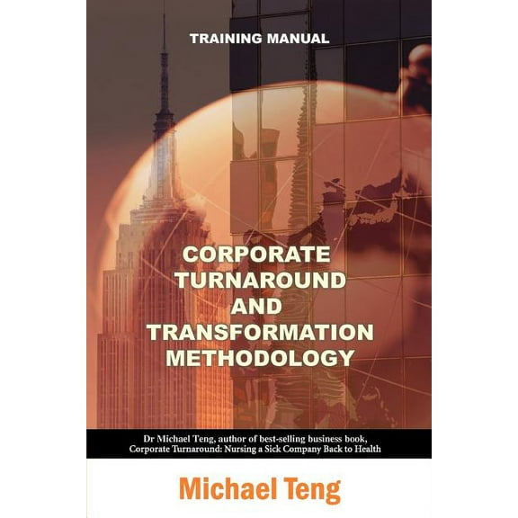 Corporate Turnaround and Transformation Methodology (Training Manual)