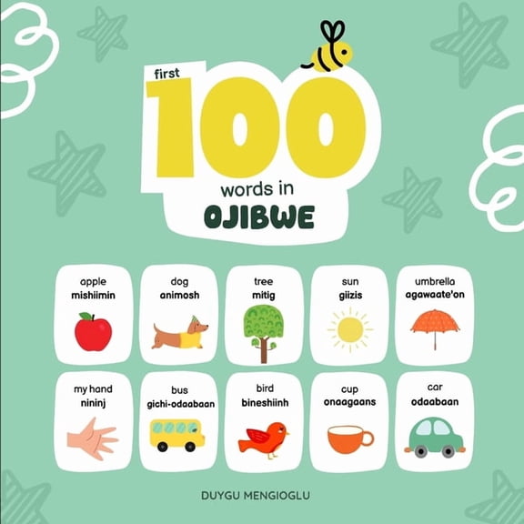 Learn Ojibwe First 100 Words in Ojibwe: Ojibwe Language Learning for Kids, Bilingual Ojibwe Baby Book, Ojibwe First Dictionary, Ojibw, (Paperback)