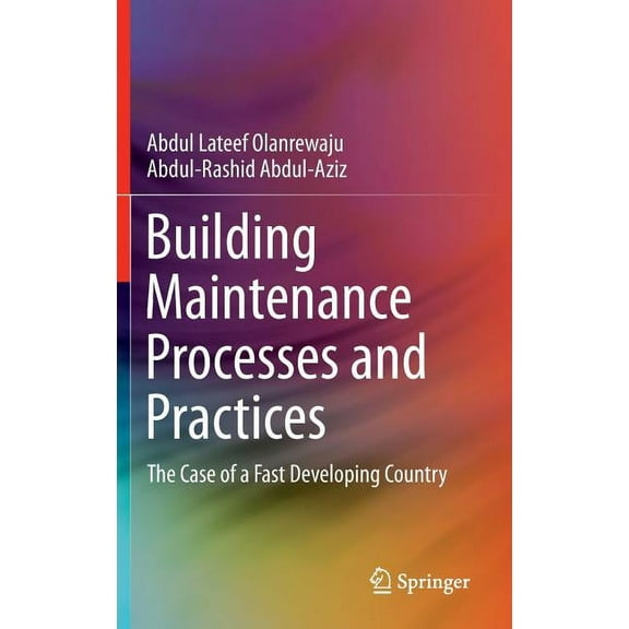 Building Maintenance Processes and Practices: The Case of a Fast Developing Country, (Hardcover)