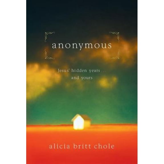 Pre-Owned Anonymous: Jesus' Hidden Years ... and Yours (Hardcover) 1591454212 9781591454212