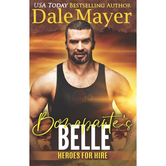Heroes for Hire Bonaparte's Belle: A SEALs of Honor World Novel, Book 25, (Paperback)