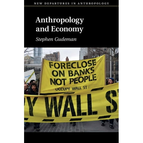 New Departures in Anthropology Anthropology and Economy, (Hardcover)