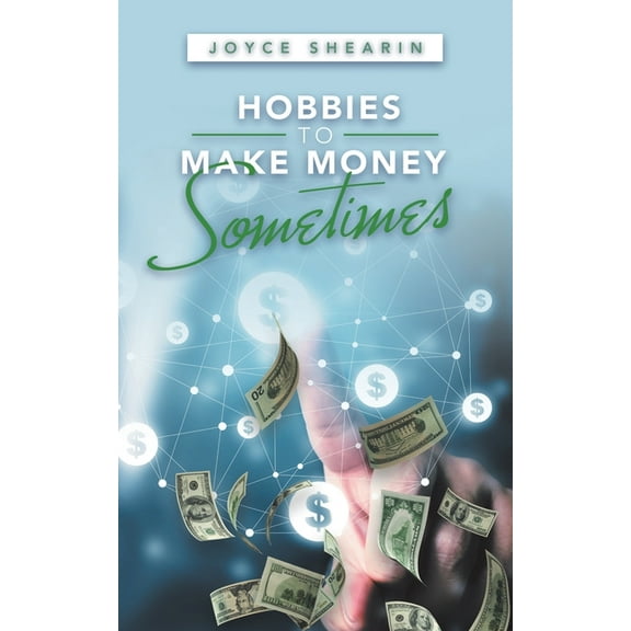 Hobbies to Make Money Sometimes