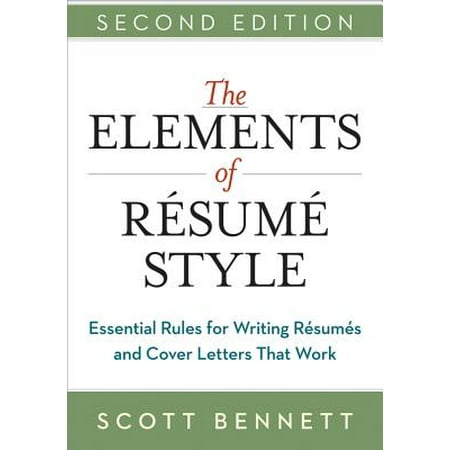 The Elements of Resume Style : Essential Rules for Writing Resumes and Cover Letters That (Best Resume Cover Letters 2019)