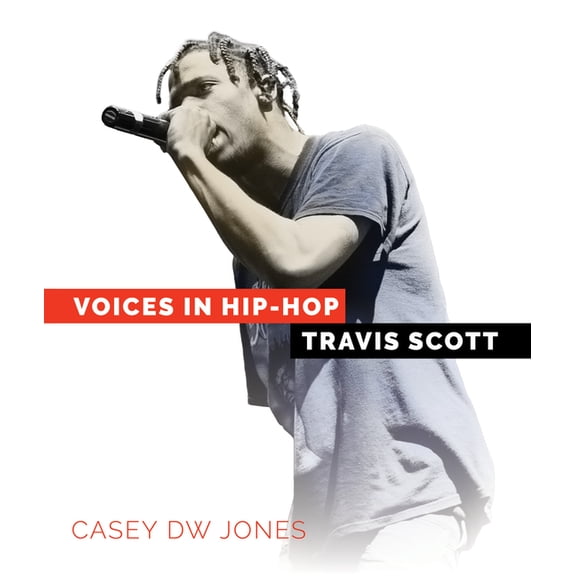Voices in Hip-Hop Travis Scott, (Hardcover)