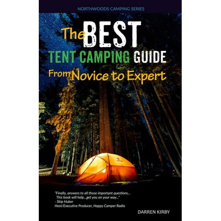 The Best Tent Camping Guide: From Novice To Expert -