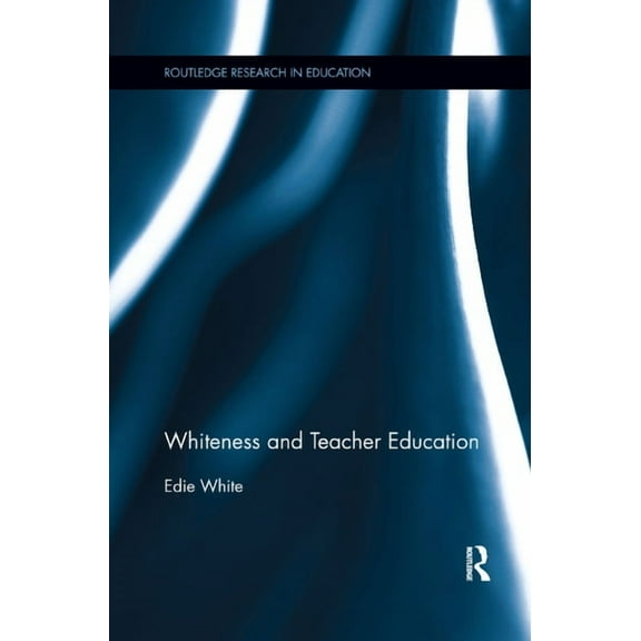 Routledge Research in Education: Whiteness and Teacher Education (Paperback)