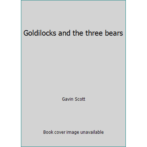 Pre-Owned Goldilocks and the three bears (Unknown) 1474879748 9781474879743