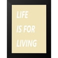 thumbnail image 2 of Mi, Suki 11x14 Black Modern Framed Museum Art Print Titled - Life is for Living, 2 of 5