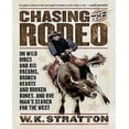 thumbnail image 1 of Chasing the Rodeo: On Wild Rides and Big Dreams, Broken Hearts and Broken Bones, and One Man's Search for the West, 1 of 2