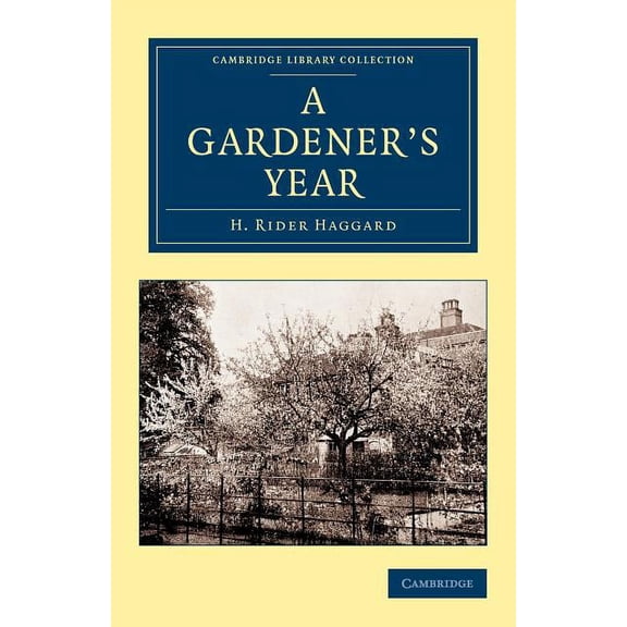 Cambridge Library Collection - British a A Gardener's Year, (Paperback)