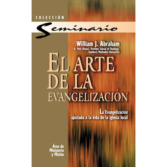 Colección Seminario El Arte de la Evangelizaci��n: La Evangelizaci��n Ajustada a la Vida de la I, (Paperback)