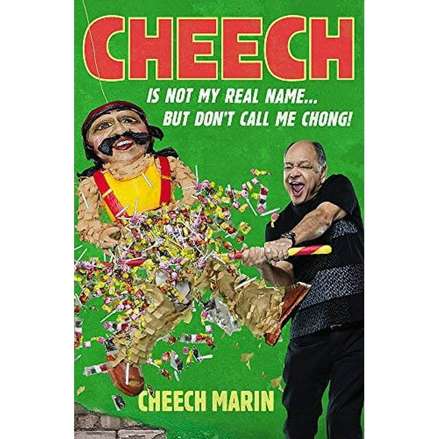 Cheech Is Not My Real Name...But Don't Call Me Chong