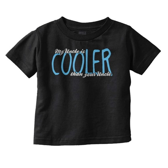 My Uncle is Cooler than Yours Cute Toddler Boy Girl T Shirt Infant Toddler Brisco Brands 6M