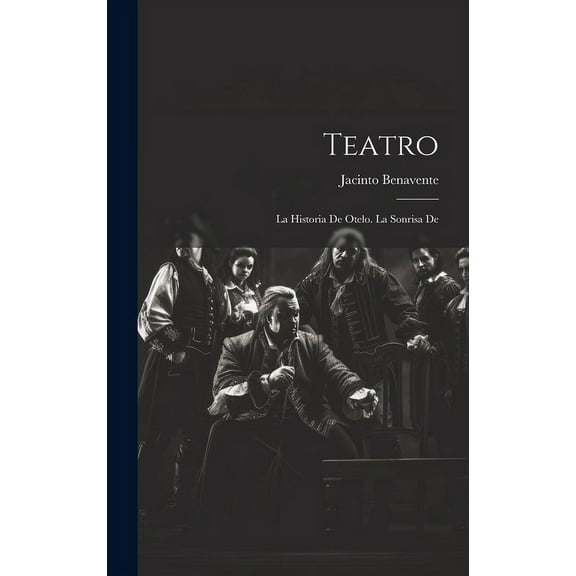 Teatro : La Historia De Otelo. La Sonrisa De (Hardcover)