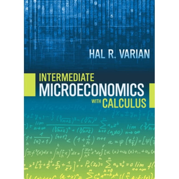 Pre-Owned Intermediate Microeconomics with Calculus (Paperback) 0393123987 9780393123982