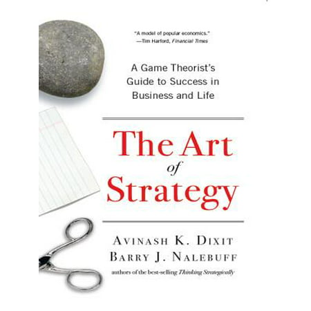 The Art of Strategy: A Game Theorist's Guide to Success in Business and Life - (Business Strategy Game Best Result)