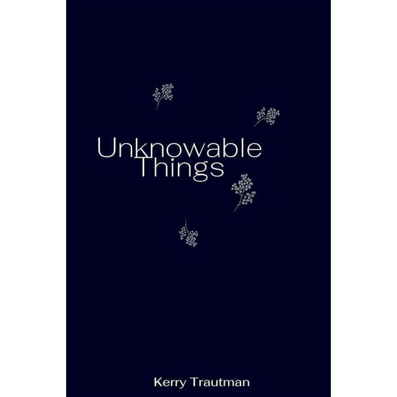 Unknowable Things, (Paperback)