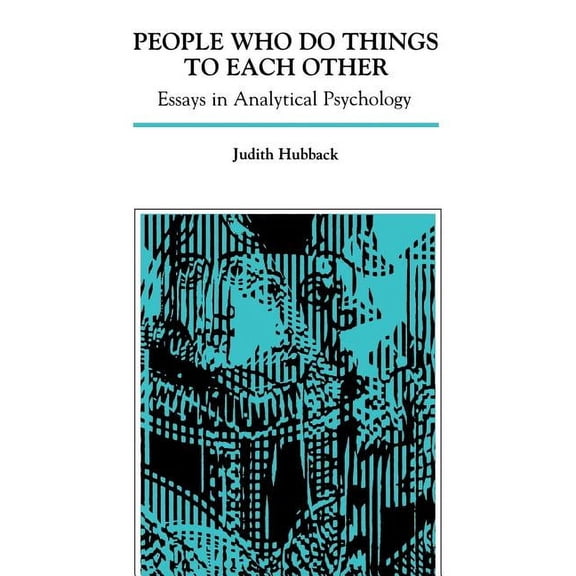 People Who Do Things to Each Other: Essays in Analytical Psychology, (Paperback)